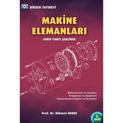 Soru Yanıt Şeklinde Makine Elemanları - Birsen Yayınevi 