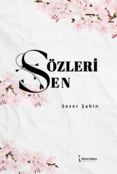 Sözleri Sen - Sezer Şahin - İkinci Adam Yayınları