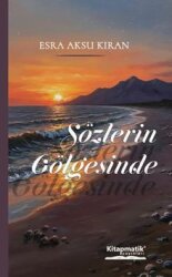 Sözlerin Gölgesinde - Kitapmatik Yayınları