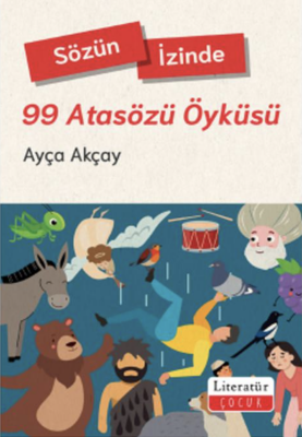 Sözün İzinde 99 Atasözü Öyküsü - 1