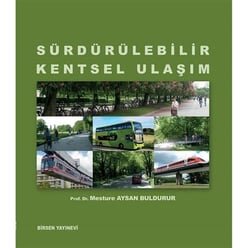 Sürdürülebilir Kentsel Ulaşım - Birsen Yayınevi 