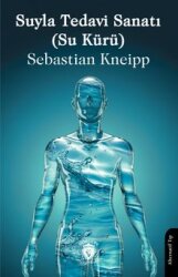 Suyla Tedavi Sanatı (Su Kürü) - Dorlion Yayınları