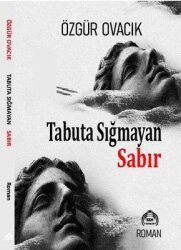Tabuta Sığmayan Sabır - Kekeme Yayınları