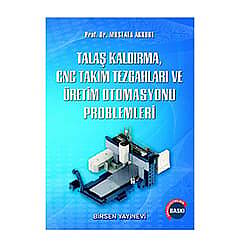 Talaş Kaldırma Bilimi ve Teknolojisi CNC Takım Tezgahları ve Üretim Otomasyonu Problemleri - 1