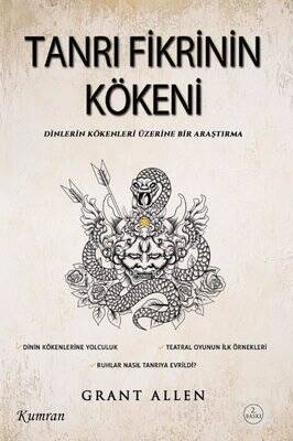 Tanrı Fikrinin Kökeni: Dinlerin Kökenleri Üzerine Bir Araştırma - 1