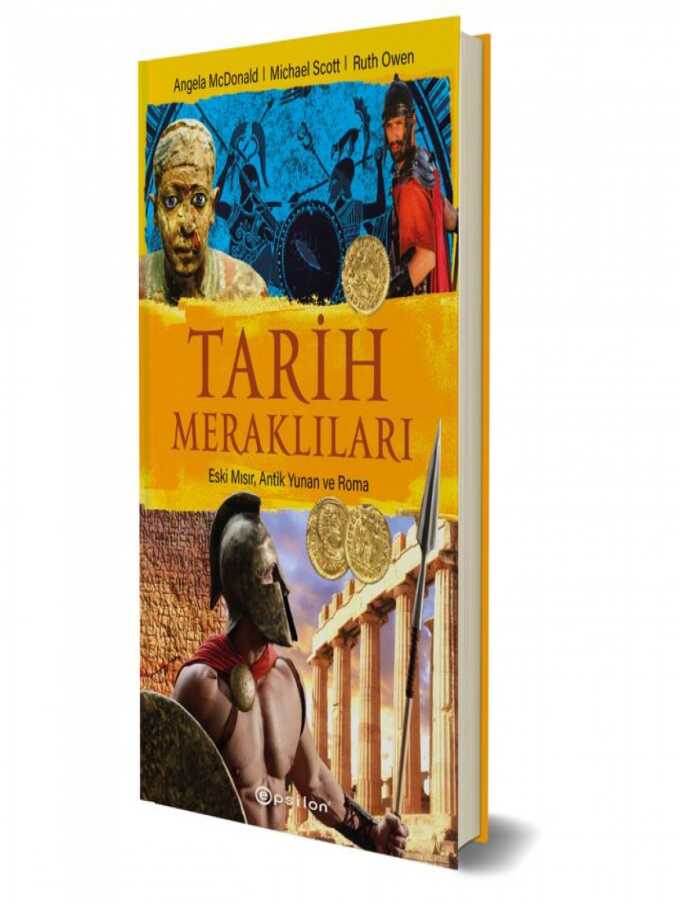 Tarih Meraklıları: Eski Mısır, Antik Yunan, Roma-angela Mcdonald, Michael Scott Ve Ruth Owen, Epsilon Yayınları
