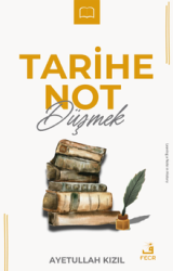 Tarihe Not Düşmek - Fecr Yayınları