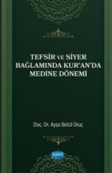 Tefsir ve Siyer Bağlamında Kur'an'da Medine Dönemi - Nobel Akademik Yayıncılık