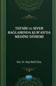 Tefsir ve Siyer Bağlamında Kur'an'da Medine Dönemi - 1