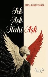 Tek Aşk İlahi Aşk - Koç Yayınları