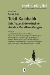 Tekil Kalabalık - Şair Yazar Entelektüel ve Anlatıcı Murathan Mungan - Metis Yayınları