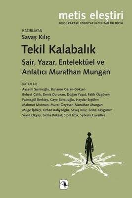Tekil Kalabalık - Şair Yazar Entelektüel ve Anlatıcı Murathan Mungan - 1