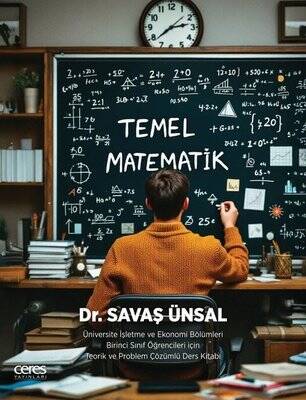 Temel Matematik - Üniversite İşletme ve Ekonomi Bölümleri Birinci Sınıf Öğrencileri İçin Teorik ve P - 1