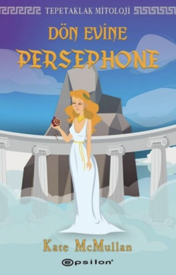 Tepetaklak Mitoloji: Dön Evine Persephone - 1