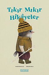 Tıkır Mıkır Hikayeler - Ketebe Çocuk