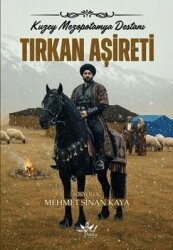 Tırkan Aşireti: Kuzey Mezopotamya Destanı - Sirya Yayınları