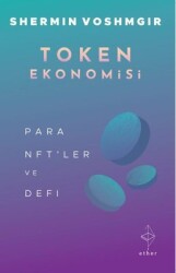Token Ekonomisi - Para, NFT'ler ve DeFi Yazar: Shermin Voshmgir - Ether Kitap
