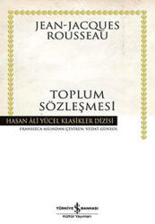 Toplum Sözleşmesi - Hasan Ali Yücel Klasikleri Yazar: Jean - Jacques Rousseau Çevirmen: Vedat Günyol - İş Bankası Kültür Yayınları