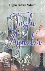 Tuğba Tezcan Akkurt Tozlu Aynalar Beytepe Yayınevi - Beytepe