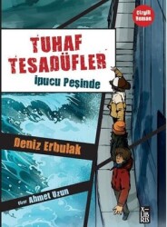 Tuhaf Tesadüfler 2 - İpucu Peşinde Yazar: Deniz Erbulak - Xlibris