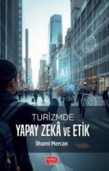Turizmde Yapay Zeka ve Etik - Nobel Bilimsel Eserler