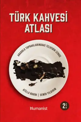 Türk Kahvesi Atlası - Anadolu Topraklarındaki Telvenin İzinde - 1