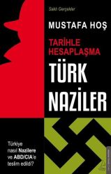 Türk Naziler: Tarihle Hesaplaşma-Saklı Gerçekler Yazar: Mustafa Hoş - Destek Yayınları