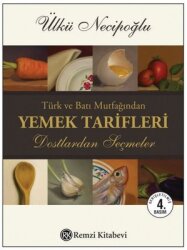 Türk ve Batı Mutfağından Yemek Tarifleri - Dostlardan Seçmeler - Remzi Kitabevi