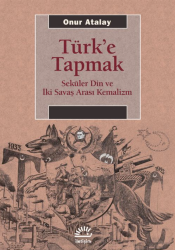 Türk'e Tapmak - İletişim Yayınları