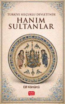 Türkiye Selçuklu Devleti'nde Hanım Sultanlar - 1