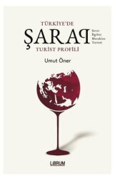 Türkiye'de Şarap Turist Profili - Librum Kitap
