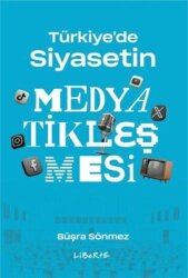  Türkiye'de Siyasetin Medyatikleşmesi - Liberte