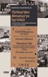 Türkiye'den Almanya'ya İşçi Göçü - Çizgi Kitabevi