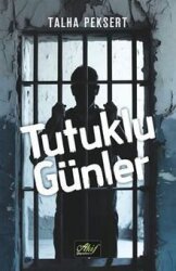 Tutuklu Günler - AKİF YAYINLARI
