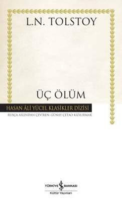 Üç Ölüm - Hasan Ali Yücel Klasikleri Yazar: Lev Nikolayeviç Tolstoy Çevirmen: Günay Çetao Kızılırmak - 1