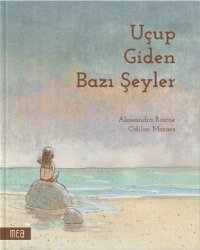 Uçup Giden Bazı Şeyler - Mea Kitap