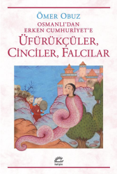 Üfürükçüler Cinciler Falcılar Osmanlı'dan Erken Cumhuriyete - İletişim Yayınları