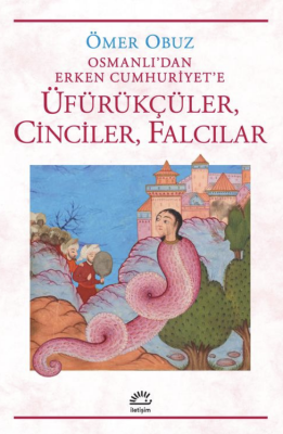 Üfürükçüler Cinciler Falcılar Osmanlı'dan Erken Cumhuriyete - 1