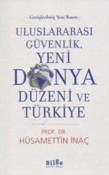 Uluslararası Güvenlik Yeni Dünya Düzeni ve Türkiye - Genişletilmiş Yeni Basım - Bilge Kültür Sanat