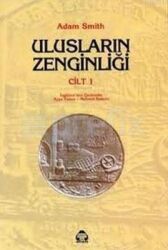 Ulusların Zenginliği Cilt 1 Yazar: Adam Smith Çevirmen: Ayşe Yunus , Mehmet Bakırcı - Yeni Alan Yayıncılık