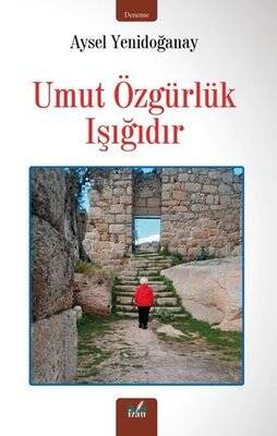 Umut Özgürlük Işığıdır - 1