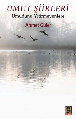 Umut Şiirleri - Umudunu Yitirmeyenlere - 1