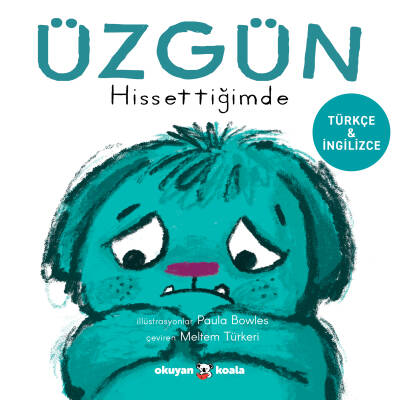 Üzgün Hissettiğimde - İlk Duygularım Serisi - 1