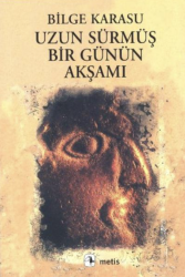 Uzun Sürmüş Bir Günün Akşamı - Metis Yayınları