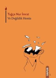 Ve Değildik Henüz - Vapur