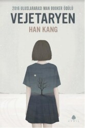 Vejetaryen Yazar: Han Kang Çevirmen: Göksel Türközü - April Yayıncılık