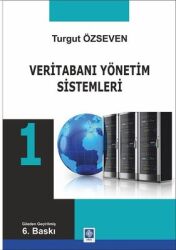 Veritabanı Yönetim Sistemleri 1 Yazar: Turgut Özseven - Ekin Basım Yayın