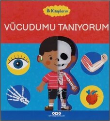 Vücudumu Tanıyorum - İlk Kitaplarım - Yapıkredi Yayınları