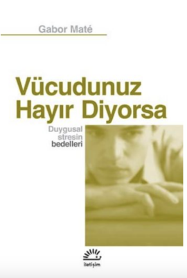 Vücudunuz Hayır Diyorsa Duygusal Stresin Bedelleri - 1