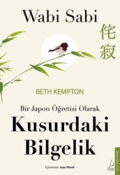 Wabi Sabi / Bir Japon Öğretisi Olarak Kusurdaki Bilgelik - Beth Kempton - Destek Yayınları